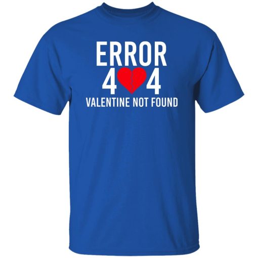 Error 404 Valentine Not Found T-Shirts, Hoodie, Sweater - Image 8