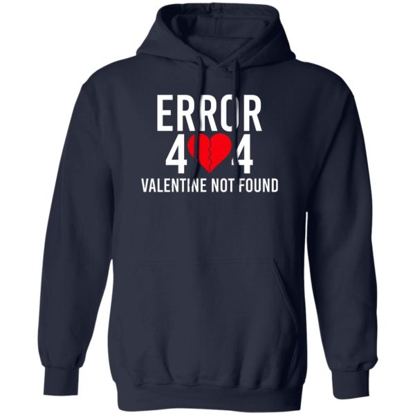 Error 404 Valentine Not Found T-Shirts, Hoodie, Sweater 4