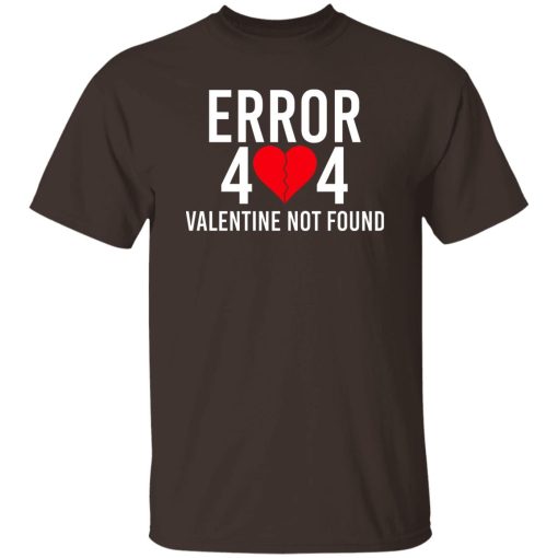 Error 404 Valentine Not Found T-Shirts, Hoodie, Sweater - Image 10