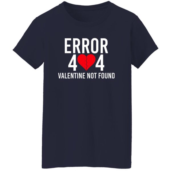 Error 404 Valentine Not Found T-Shirts, Hoodie, Sweater 11