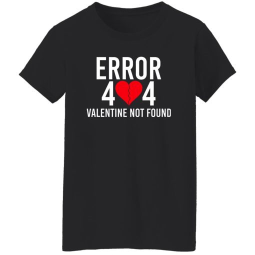 Error 404 Valentine Not Found T-Shirts, Hoodie, Sweater - Image 12