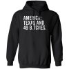 America Texas And 49 Bitches T-Shirts, Hoodie, Sweater