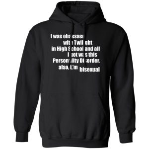I Was Obsessed With Twilight In High School And All I’m Bisexual T-Shirts, Hoodie, Sweater LGBT