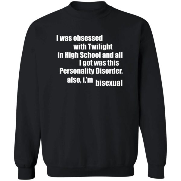 I Was Obsessed With Twilight In High School And All I'm Bisexual T-Shirts, Hoodie, Sweater 5