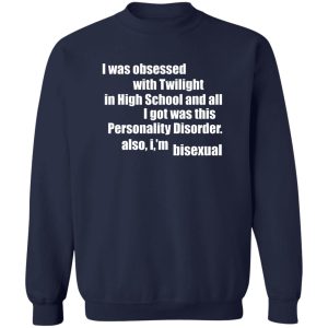 I Was Obsessed With Twilight In High School And All I'm Bisexual T-Shirts, Hoodie, Sweater 17