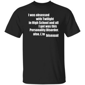 I Was Obsessed With Twilight In High School And All I'm Bisexual T-Shirts, Hoodie, Sweater 20