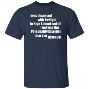 I Was Obsessed With Twilight In High School And All I'm Bisexual T-Shirts, Hoodie, Sweater 21