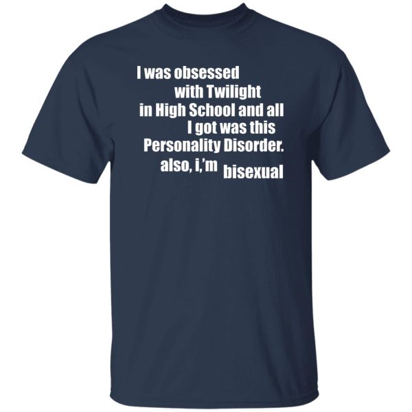 I Was Obsessed With Twilight In High School And All I'm Bisexual T-Shirts, Hoodie, Sweater 10