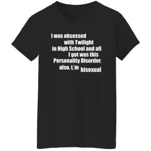 I Was Obsessed With Twilight In High School And All I'm Bisexual T-Shirts, Hoodie, Sweater 22