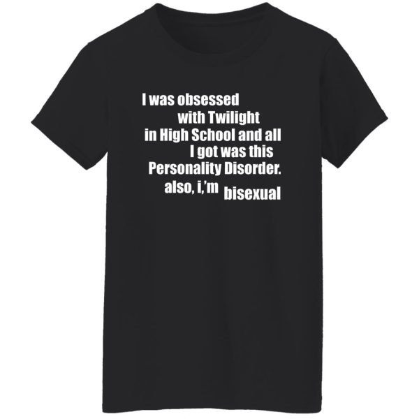 I Was Obsessed With Twilight In High School And All I'm Bisexual T-Shirts, Hoodie, Sweater 11