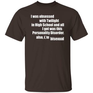 I Was Obsessed With Twilight In High School And All I'm Bisexual T-Shirts, Hoodie, Sweater 19
