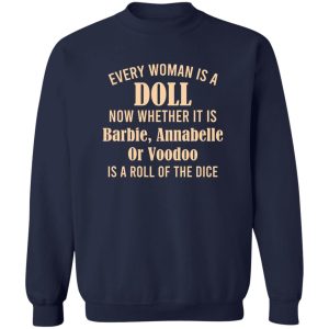 Every Woman Is A Doll Now Whether It Is Barbie Annabelle Or Voodoo T-Shirts, Hoodie, Sweatshirt 17
