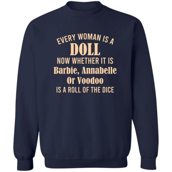 Every Woman Is A Doll Now Whether It Is Barbie Annabelle Or Voodoo T-Shirts, Hoodie, Sweatshirt 6