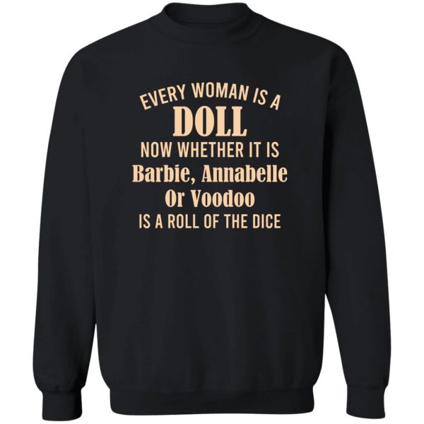 Every Woman Is A Doll Now Whether It Is Barbie Annabelle Or Voodoo T-Shirts, Hoodie, Sweatshirt 5