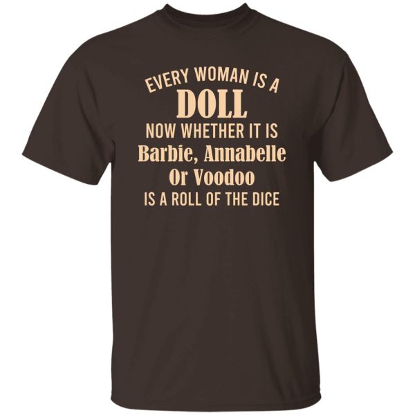 Every Woman Is A Doll Now Whether It Is Barbie Annabelle Or Voodoo T-Shirts, Hoodie, Sweatshirt 7