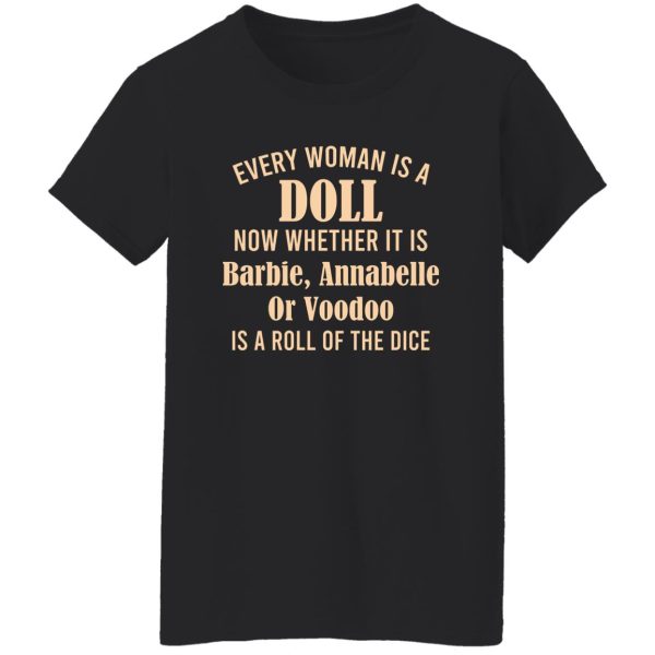 Every Woman Is A Doll Now Whether It Is Barbie Annabelle Or Voodoo T-Shirts, Hoodie, Sweatshirt 11