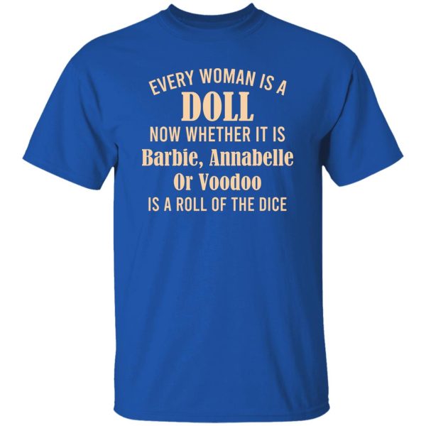 Every Woman Is A Doll Now Whether It Is Barbie Annabelle Or Voodoo T-Shirts, Hoodie, Sweatshirt 10