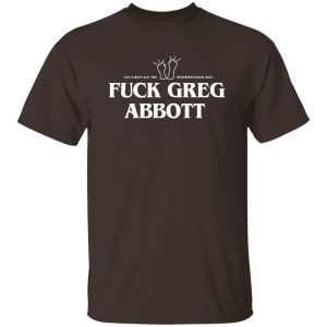 Fuck Greg Abbott Let's Replace The Motherfucker 2022 T-Shirts, Hoodie, Sweatshirt 21
