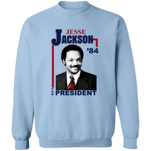 Jesse Jackson 1984 For President T-Shirts, Hoodie, Sweatshirt 17
