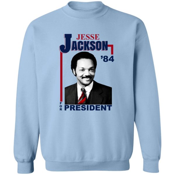 Jesse Jackson 1984 For President T-Shirts, Hoodie, Sweatshirt 6