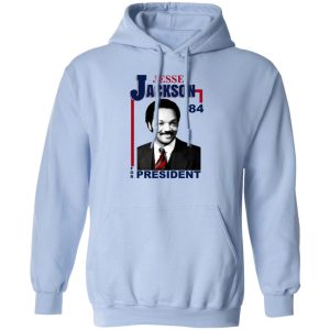 Jesse Jackson 1984 For President T-Shirts, Hoodie, Sweatshirt 14