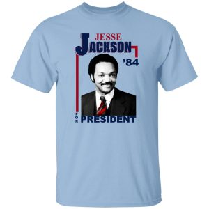 Jesse Jackson 1984 For President T-Shirts, Hoodie, Sweatshirt 18