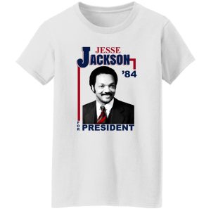 Jesse Jackson 1984 For President T-Shirts, Hoodie, Sweatshirt 22