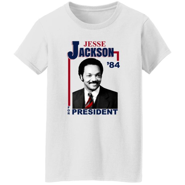 Jesse Jackson 1984 For President T-Shirts, Hoodie, Sweatshirt 11