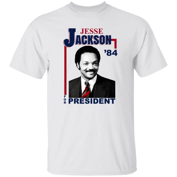 Jesse Jackson 1984 For President T-Shirts, Hoodie, Sweatshirt 8