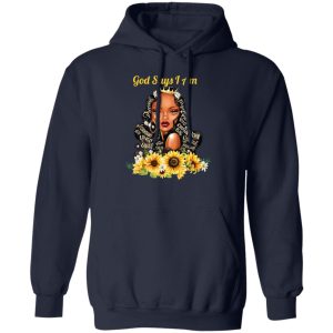 God Say I Am Black Girls Black Women T-Shirts, Hoodie, Sweatshirt 15