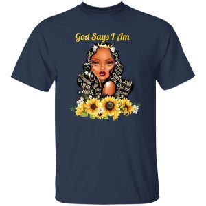 God Say I Am Black Girls Black Women T-Shirts, Hoodie, Sweatshirt 18
