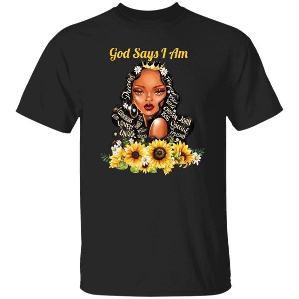 God Say I Am Black Girls Black Women T-Shirts, Hoodie, Sweatshirt 10