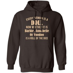 Every Woman Is A Doll Now Whether It Is Barbie Annabelle Or Voodoo T-Shirts, Hoodie, Sweatshirt 14