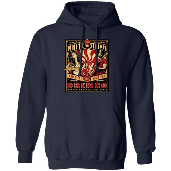 The Brewco White Stripes Our Beers Will Rock You T-Shirts, Hoodie, Sweatshirt Apparel 5