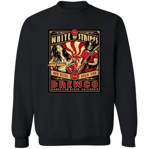 The Brewco White Stripes Our Beers Will Rock You T-Shirts, Hoodie, Sweatshirt 5