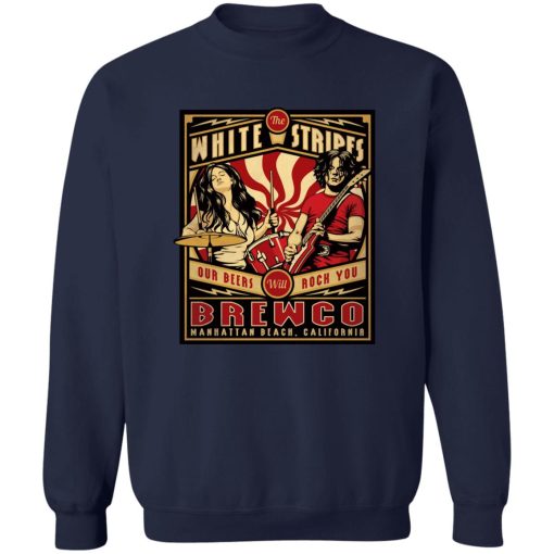 The Brewco White Stripes Our Beers Will Rock You T-Shirts, Hoodie, Sweatshirt 6