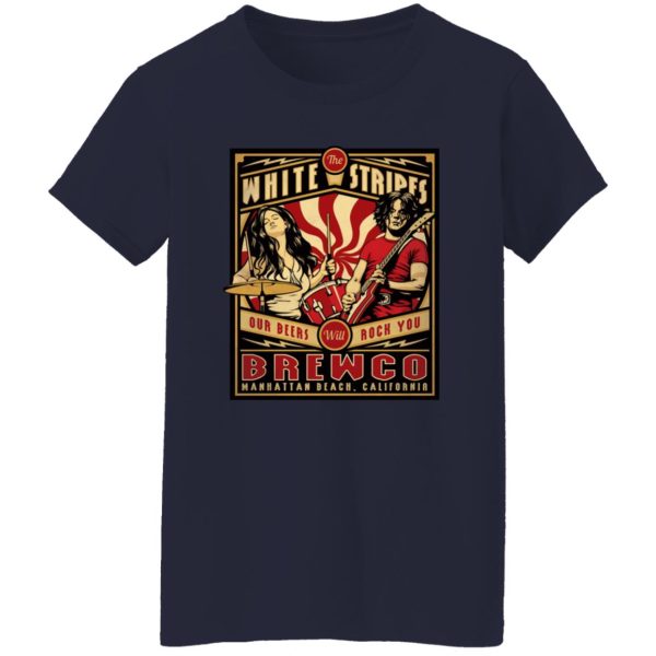 The Brewco White Stripes Our Beers Will Rock You T-Shirts, Hoodie, Sweatshirt Apparel 14