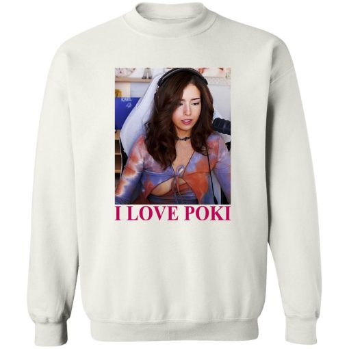 Pokimane Open I Love Pokimane T-Shirts, Hoodie, Sweatshirt 5