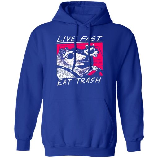 Live Fast Eat Trash Living The Life T-Shirts, Hoodie, Sweatshirt - Image 3