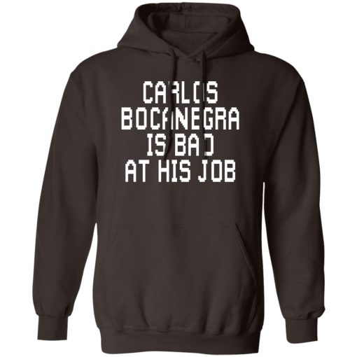 Carlos Bocanegra Is Bad At His Job T-Shirts, Hoodie, Sweatshirt 4