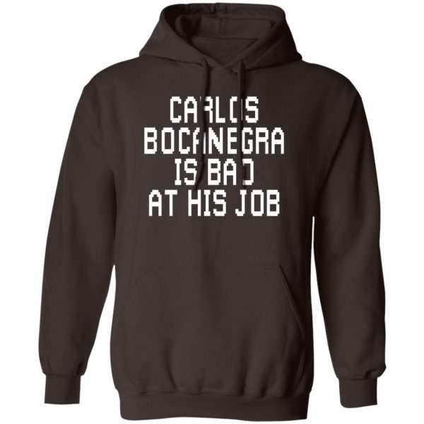 Carlos Bocanegra Is Bad At His Job T-Shirts, Hoodie, Sweatshirt Apparel 6