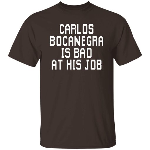 Carlos Bocanegra Is Bad At His Job T-Shirts, Hoodie, Sweatshirt 9