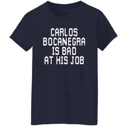 Carlos Bocanegra Is Bad At His Job T-Shirts, Hoodie, Sweatshirt 11