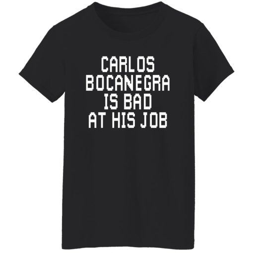 Carlos Bocanegra Is Bad At His Job T-Shirts, Hoodie, Sweatshirt 12