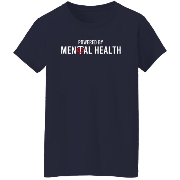 Powered By Mental Health T-Shirts, Hoodie, Sweatshirt Apparel 13