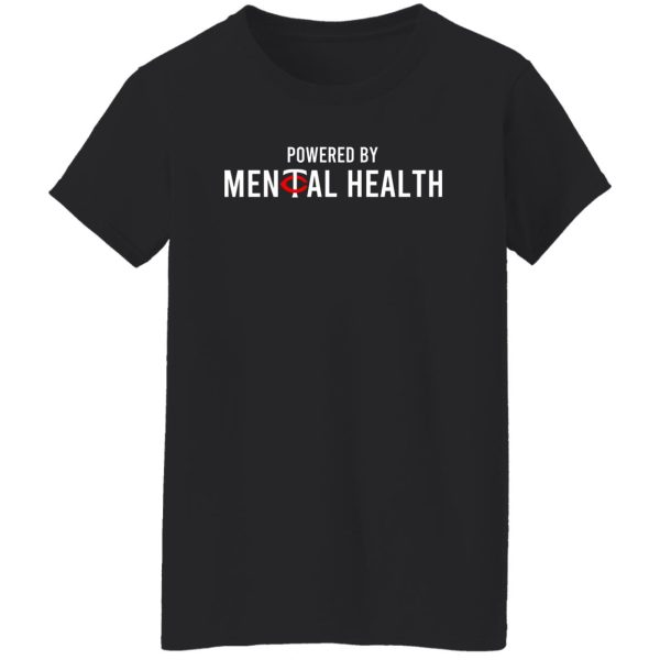Powered By Mental Health T-Shirts, Hoodie, Sweatshirt Apparel 14