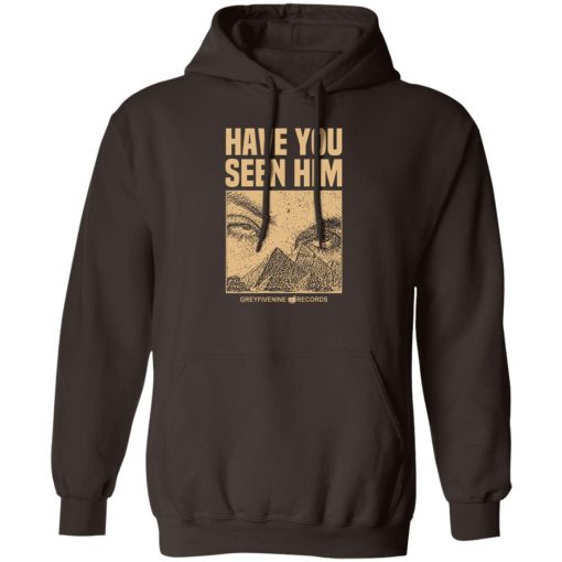 Have You Seen Him Greyfivenine Records T-Shirts, Hoodie, Sweatshirt - Image 2