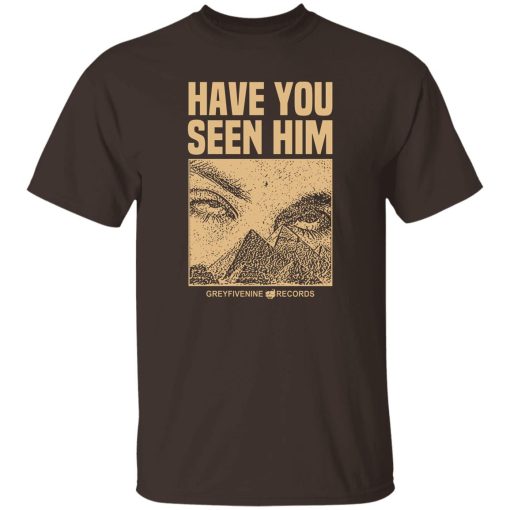 Have You Seen Him Greyfivenine Records T-Shirts, Hoodie, Sweatshirt - Image 9