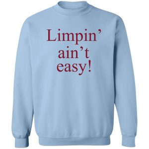 Limpin' Ain't Easy T-Shirts, Hoodie, Sweatshirt 17