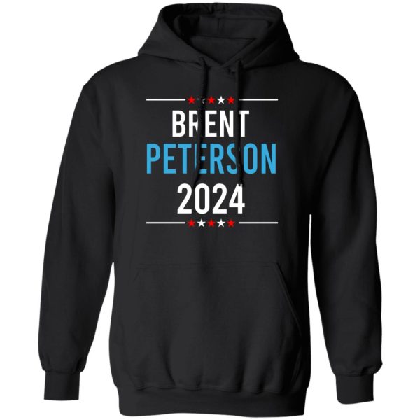 Brent Peterson For President 2024 T-Shirts, Hoodie, Sweatshirt Apparel 3